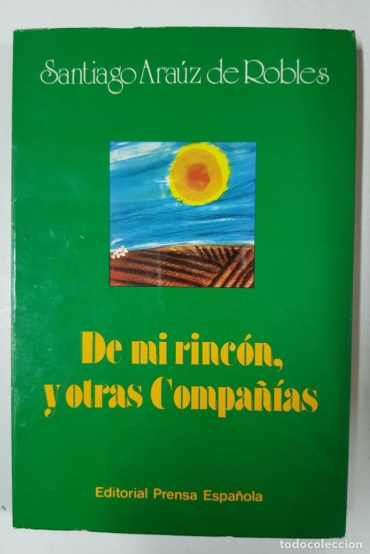 Libros: De mi rinc&oacute;n, y otras compa&ntilde;&iacute;as / Santiago Ara&uacute;z de Robles - Foto 1