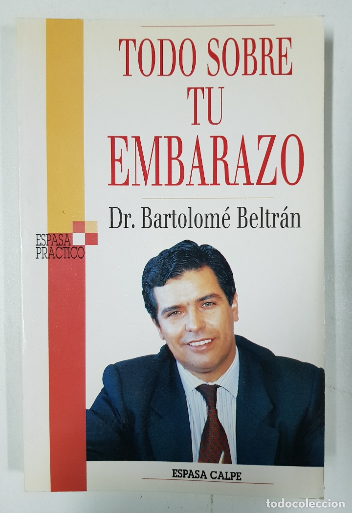 Libros: Todo sobre tu embarazo / Bartolom&eacute; Beltr&aacute;n - Foto 1