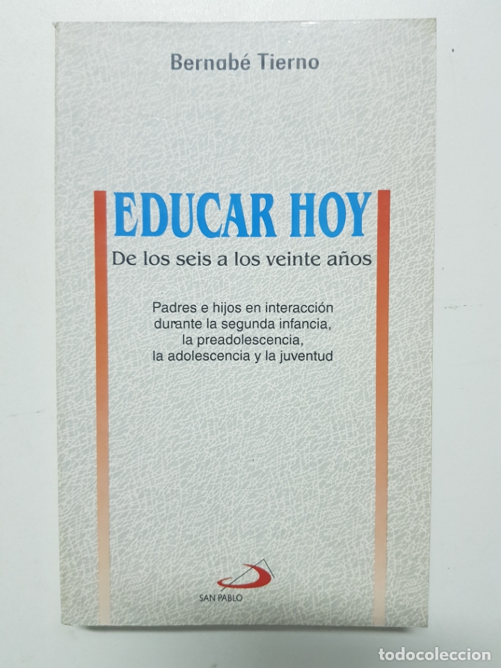 Libros: Educar hoy. De los seis a los veinte a&ntilde;os / Bernab&eacute; Tierno - Foto 1