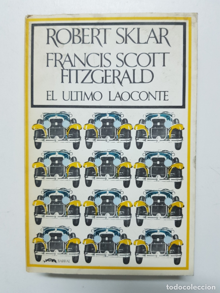 Libros: Francis Scott Fitzgerald, el &uacute;ltimo Laoconte / Robert Sklar - Foto 1