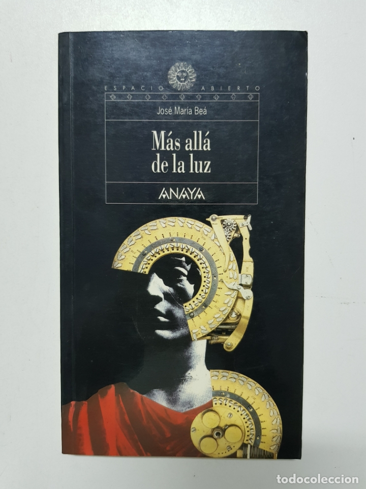 Libros: M&aacute;s all&aacute; de la luz (Espacio abierto) / Jos&eacute; Mar&iacute;a Be&aacute; - Foto 1