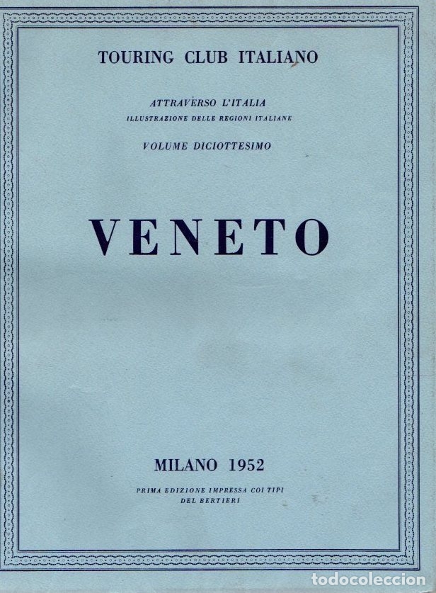 Libri di seconda mano: Touring Club Italiano. Volume Diciottesimo. Veneto - NO CONSTA AUTOR