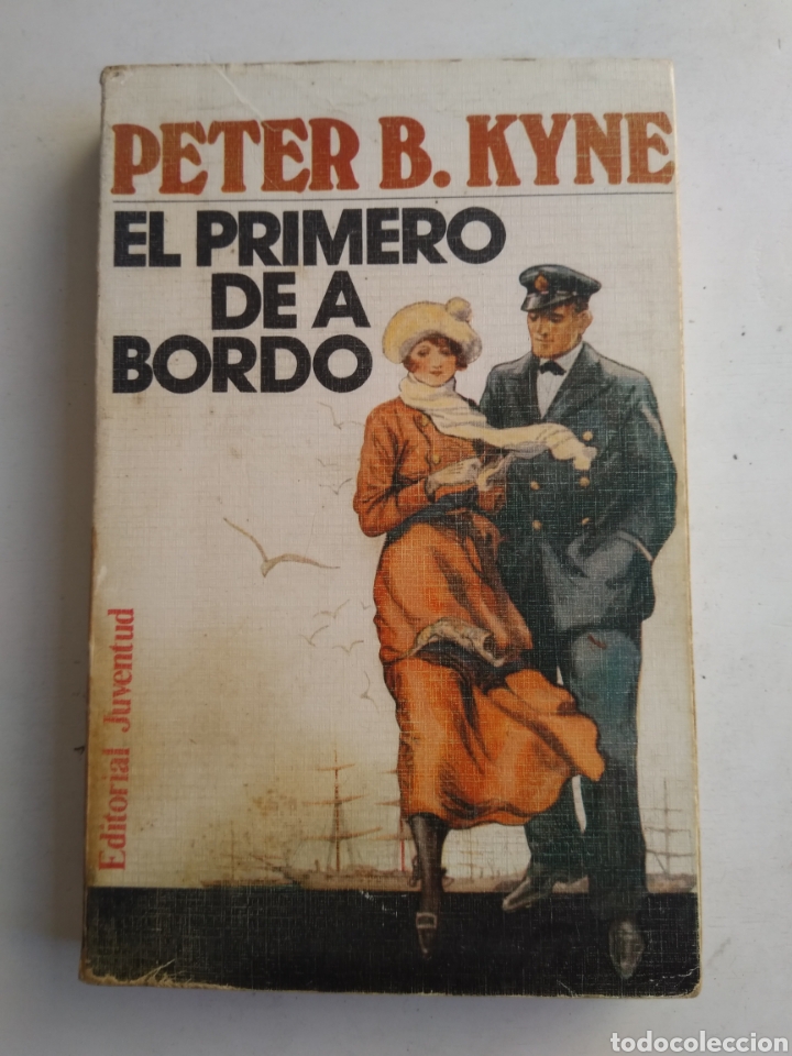 Libros: EL PRIMERO DE A BORDO/PETER B. KYNE - Foto 1
