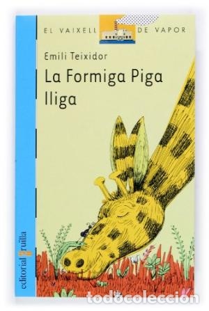 Libros: LA FORMIGA PIGA LLIGA - Teixidor,Emili - Foto 1