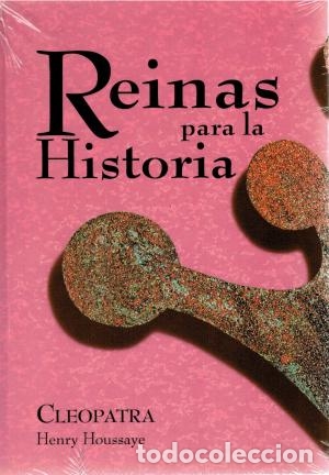 Libros: REINAS PARA LA HISTORIA CLEOPATRA - Houssaye,Henry