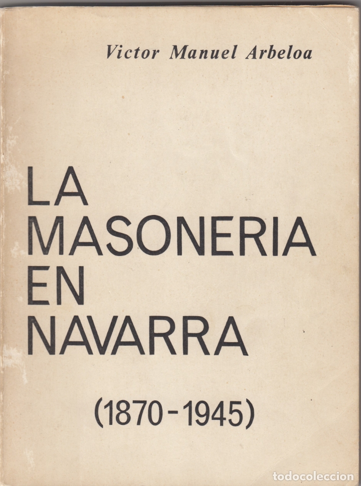 Libros: LA MASONER&Iacute;A EN NAVARRA 1870-1945. - AAH - Foto 1