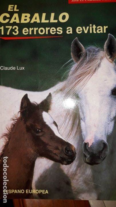 Libros: EL CABALLO 173 ERRORES A EVITAR SALTO PASEO EXCURSI&Oacute;N ATELAJE SEGURIDAD RONZAL RIENDAS CLAUDE LUX