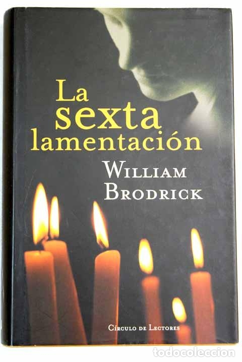 Libros: LA SEXTA LAMENTACION - WIILLIAM BRODRICK - Foto 1