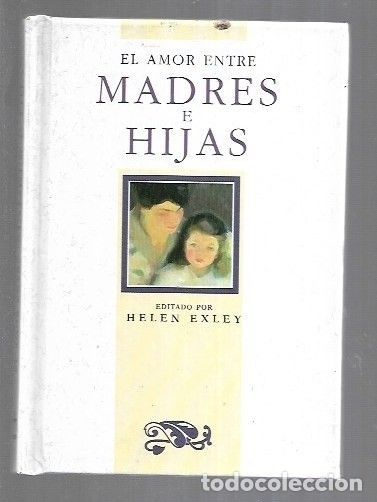 Libros: AMOR ENTRE MADRES E HIJAS - EL - EXLEY, HELEN (EDICION) - Foto 4