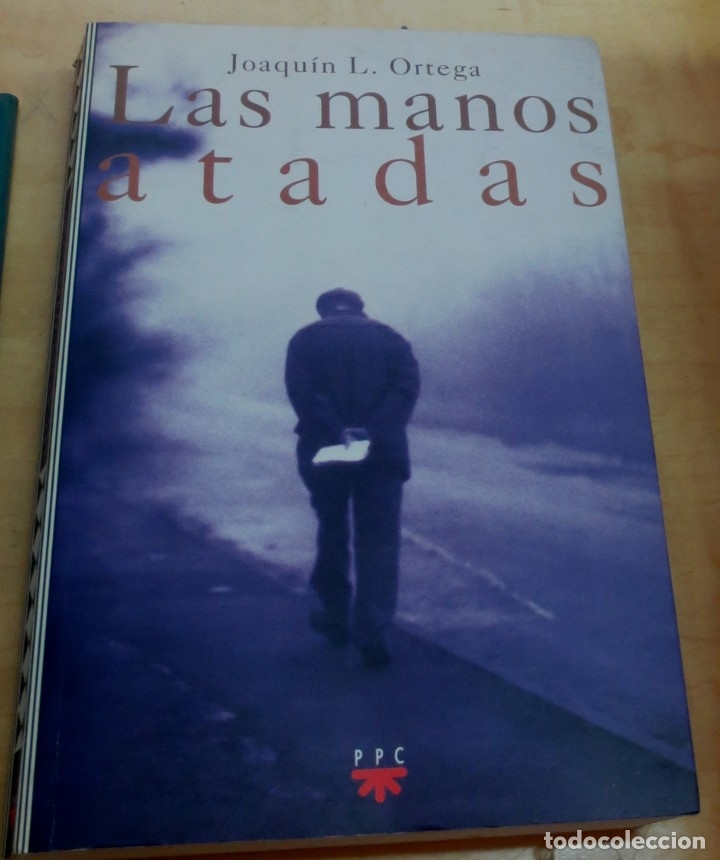 Libros: Las manos atadas - ORTEGA, JOAQU&Iacute;N L. - Foto 1
