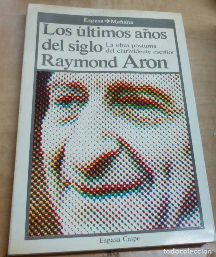 Libros: Los &uacute;ltimos a&ntilde;os del siglo - ARON, RAYMOND - Foto 1