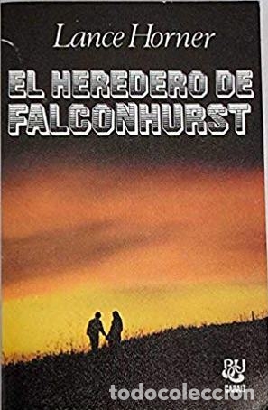Libros: EL HEREDERO DE FALCONHURST - LANCE HORNER - Foto 1