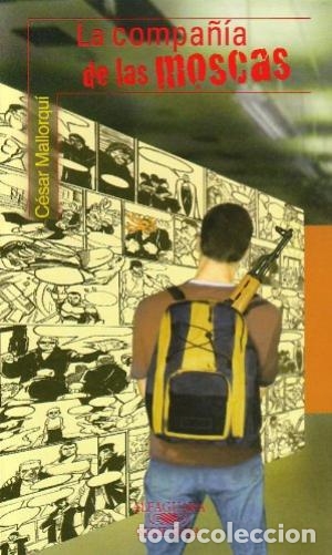 Libros: LA COMPA&Ntilde;&Iacute;A DE LAS MOSCAS - Mallorqu&iacute;,C&eacute;sar - Foto 1