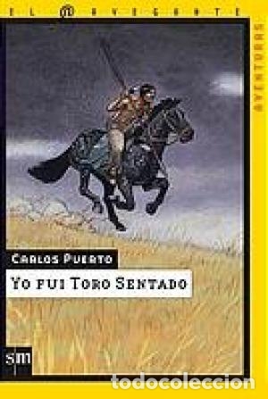 Libros: YO FUI TORO SENTADO - Puerto,Carlos - Foto 1