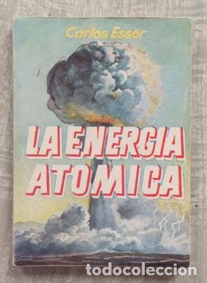Libros: LA ENERG&Iacute;A AT&Oacute;MICA Enciclopedia pulga n&ordm; 31 - Esser,Carlos