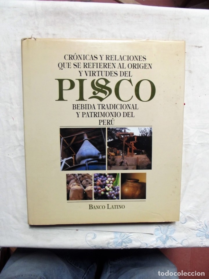 Libros: PISCO BEBIDA TRADICIONAL Y PATRIMONIO DE PERU CRONICAS Y RELACIONES QUE SE REFIEREN AL ORIGEN Y VITU
