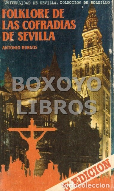 Libros: BURGOS, Antonio. Folklore de las Cofrad&iacute;as de Sevilla - Foto 1