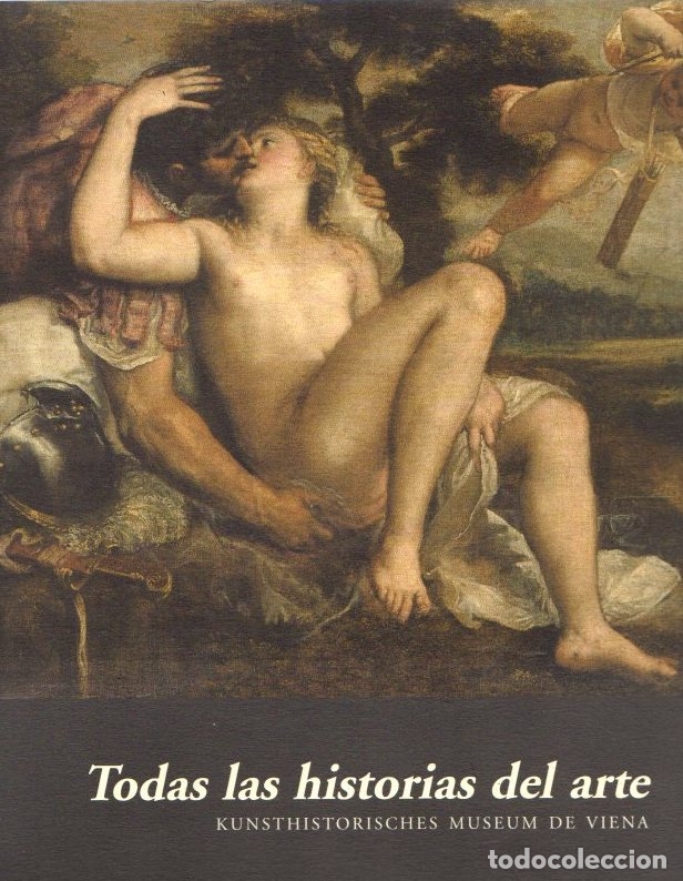 Libri di seconda mano: Todas las historias del arte. Kunsthistorisches Museum de Viena - Gim&eacute;nez, Carmen/Calvo Serraller, F