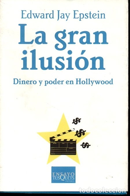 Libros: LA GRAN ILUSION. DINERO Y PODER EN HOLLYWOOD. - EPSTEIN, Edward Jay. - Foto 1