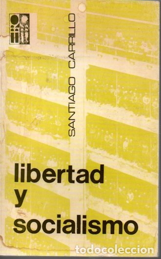 Libros: LIBERTAD Y SOCIALISMO. - CARRILLO, Santiago. - Foto 1
