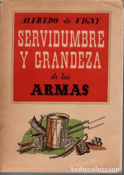 Libros: SERVIDUMBRE Y GRANDEZA DE LAS ARMAS. - VIGNY, Alfredo de. - Foto 1