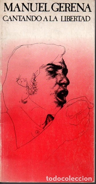 Libros: CANTANDO A LA LIBERTAD. - GERENA, Manuel. - Foto 1
