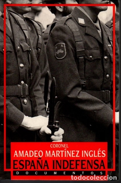 Libros: ESPA&Ntilde;A INDEFENSA. - MART&Iacute;NEZ INGL&Eacute;S, Amadeo (Coronel). - Foto 1