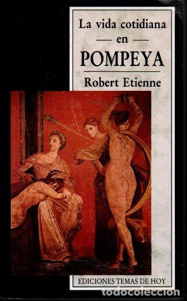Libros: LA VIDA COTIDIANA EN POMPEYA. - ETIENNE, Robert. - Foto 1