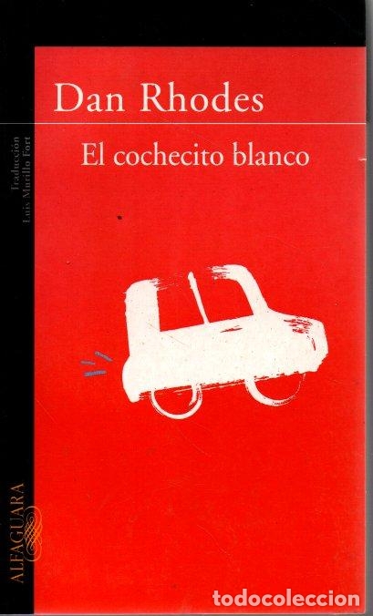 Libros: EL COCHECITO BLANCO. - RHODES, Dan. - Foto 1