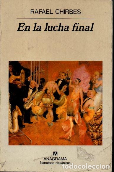 Libros: EN LA LUCHA FINAL. - CHIRBES, Rafael. - Foto 1