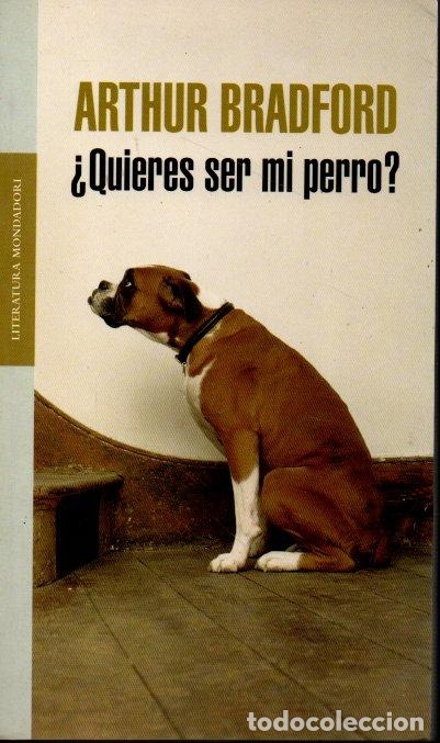 Libros: &iquest;QUIERES SER MI PERRO?. - BRADFORD, Arthur. - Foto 1