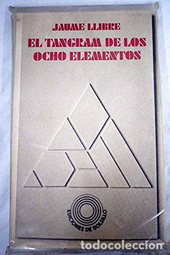 Libros: EL TANGRAM DE LOS OCHO ELEMENTOS - JAUME LLIBRE - Foto 1