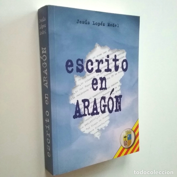 Libros: Jes&uacute;s L&oacute;pez Medel - Escrito en Arag&oacute;n - Foto 1
