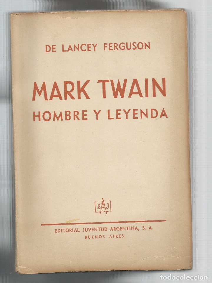 Libros: Mark Twain. Hombre y leyenda. - FERGUSON, De Lancey: - Foto 1
