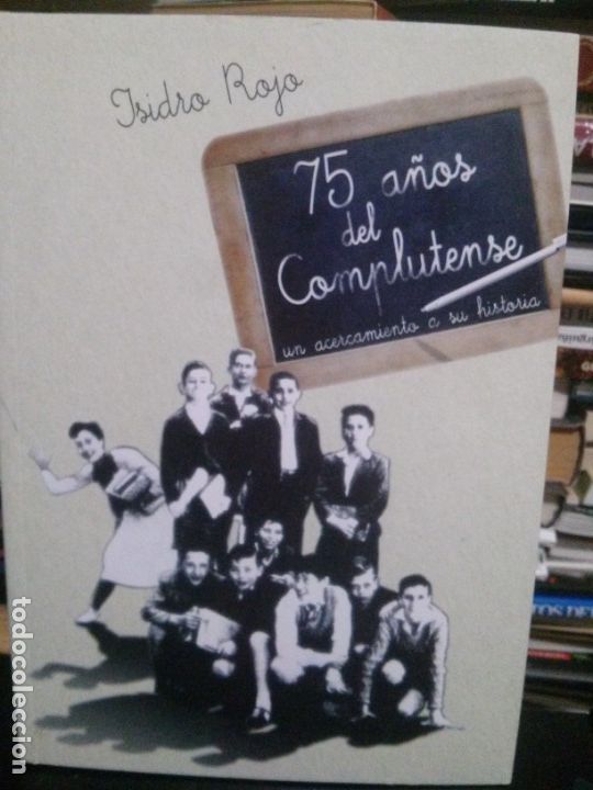 Libros: 75 a&ntilde;os de Complutense, Isidro Rojo, Ed. AEDHE - Foto 1