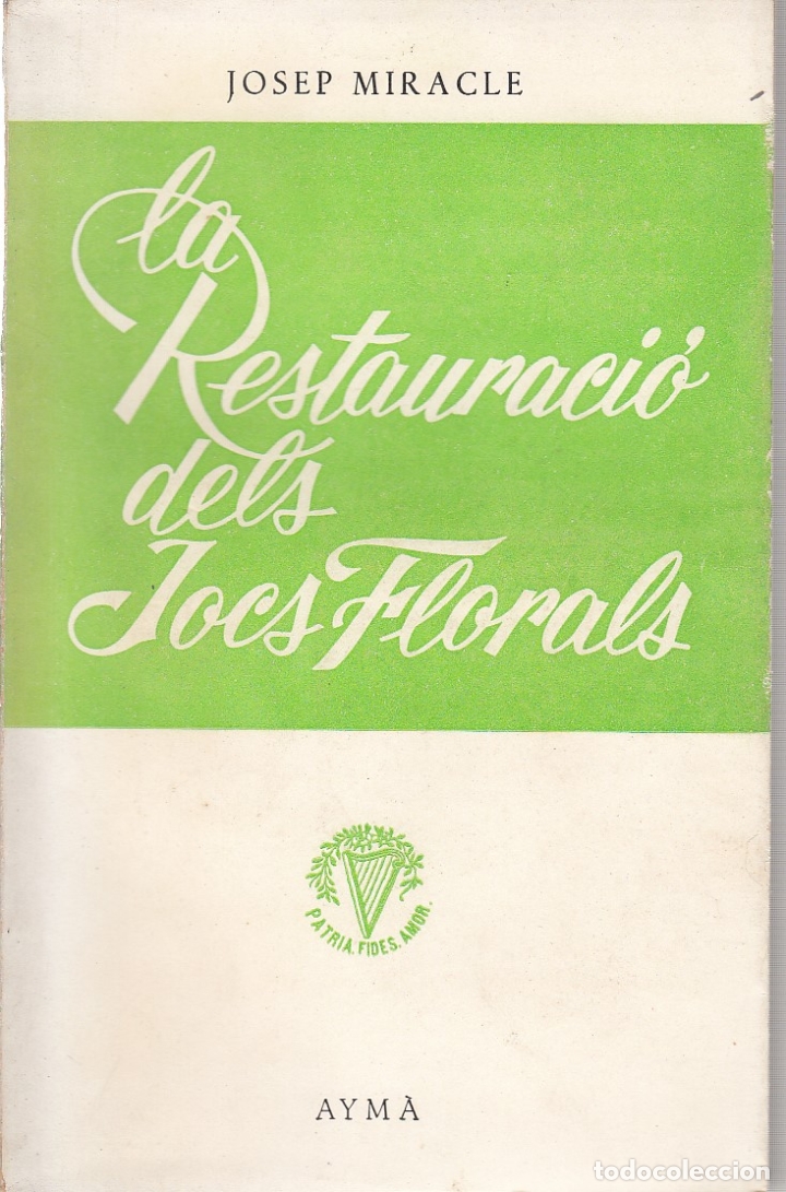 Libros: 0031304 LA RESTAURACI&Oacute; DELS JOCS FLORALS / Josep Miracle - Foto 1