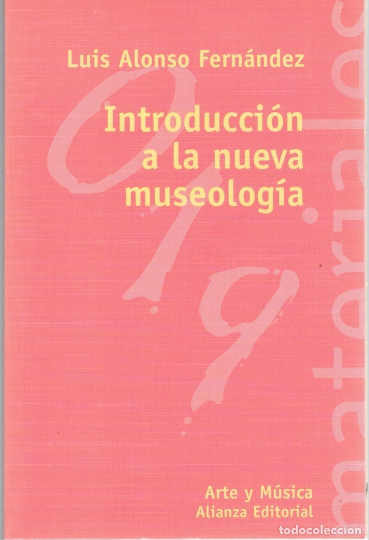 Libros: INTRODUCCI&Oacute;N A LA NUEVA MUSEOLOG&Iacute;A - Luis Alonso Fern&aacute;ndez - Foto 1