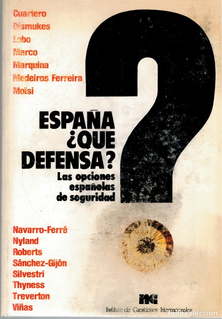 Libros: ESPA&Ntilde;A &iquest;QU&Eacute; DEFENSA? Las opciones espa&ntilde;olas de seguridad - VV.AA. - Foto 1