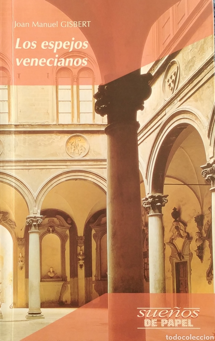 Libros: LOS ESPEJOS VENECIANOS. JOAN MANUEL GISBERT. - Foto 2