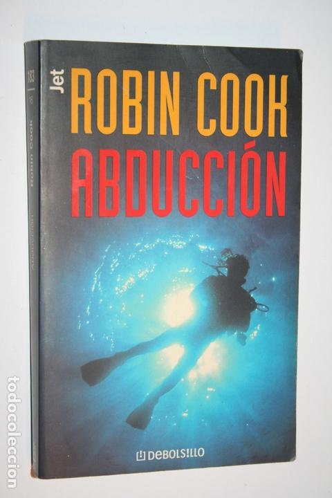 Libros: ABDUCCI&Oacute;N (Robin Cook) *** LIBRO Editorial DE BOLSILLO  (2002) - Foto 1