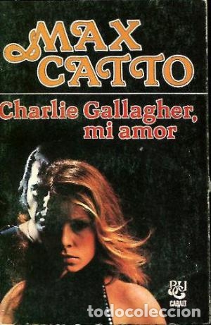 Libros: CHARLIE GALLAGER, MI AMOR - MAX CATTO - Foto 1