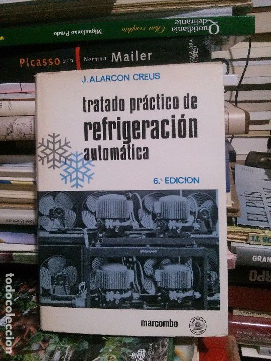 Libros: Tratado pr&aacute;ctico de refrigeraci&oacute;n autom&aacute;tica, J. Alarcon Creus, Ed. Marcombo - Foto 1