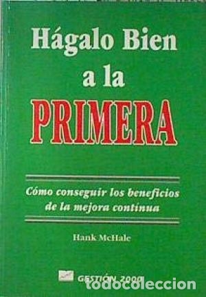 Libros: H&Aacute;GALO BIEN A LA PRIMERA - HANK MCHALE - Foto 1