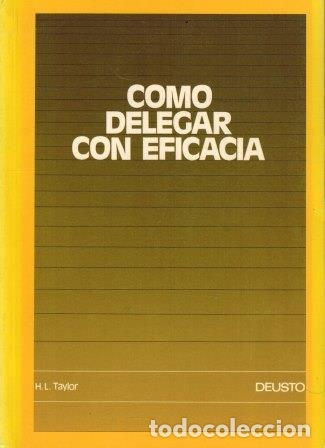Libros: C&Oacute;MO DELEGAR CON EFICACIA - HAROLD L. TAYLOR - Foto 1