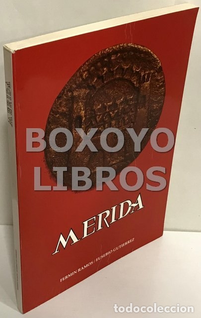 Libros: RAMOS S&Aacute;NCHEZ, Ferm&iacute;n/ GUTIERREZ PAJUELO, Eusebio. M&eacute;rida