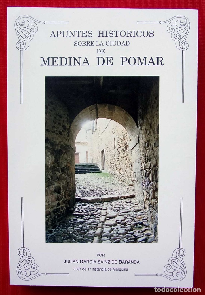 Libros: APUNTES HIST&Oacute;RICOS SOBRE LA CIUDAD DE MEDINA DE POMAR. BURGOS. A&Ntilde;O: 1989. BUEN ESTADO.