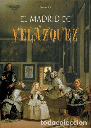 Libros: EL MADRID DE VELAZQUEZ - PEDRO PLASENCIA - Foto 1