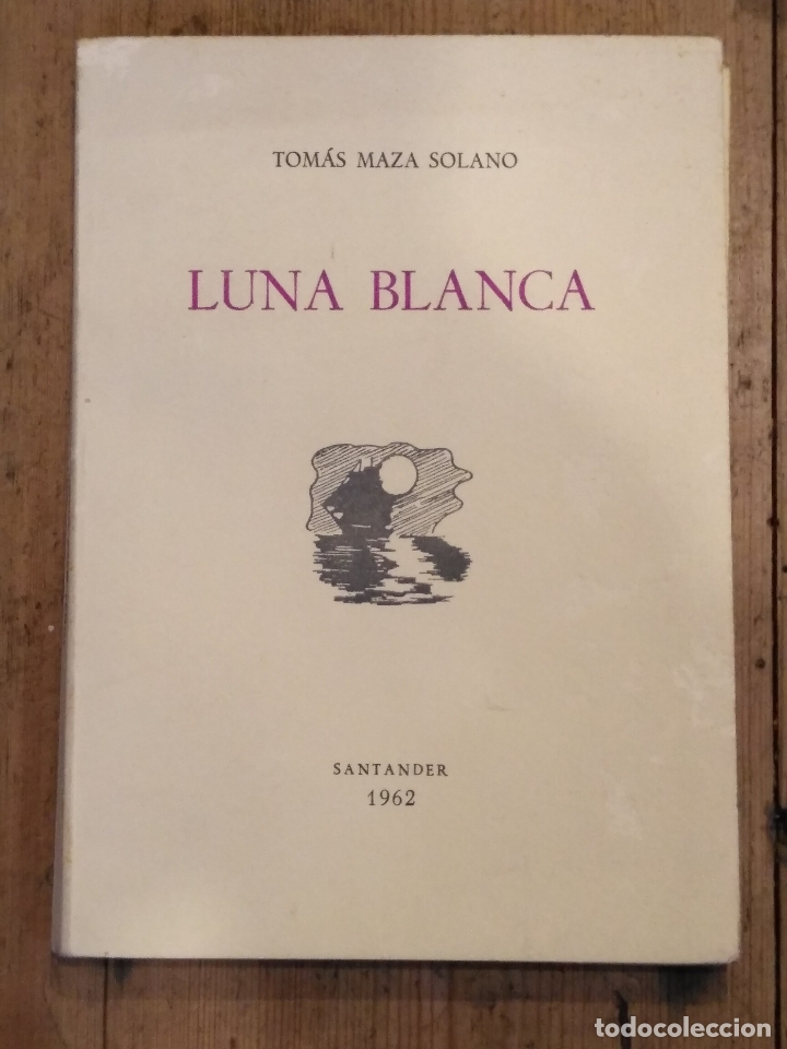 Libros: MAZA SOLANO, Tom&aacute;s. - LUNA BLANCA. - Foto 1