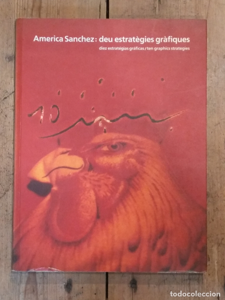 Libri di seconda mano: AM&Eacute;RICA S&Aacute;NCHEZ: deu estrategies grafiques/ diez estrategias gr&aacute;ficas/ ten graphic strategies.
