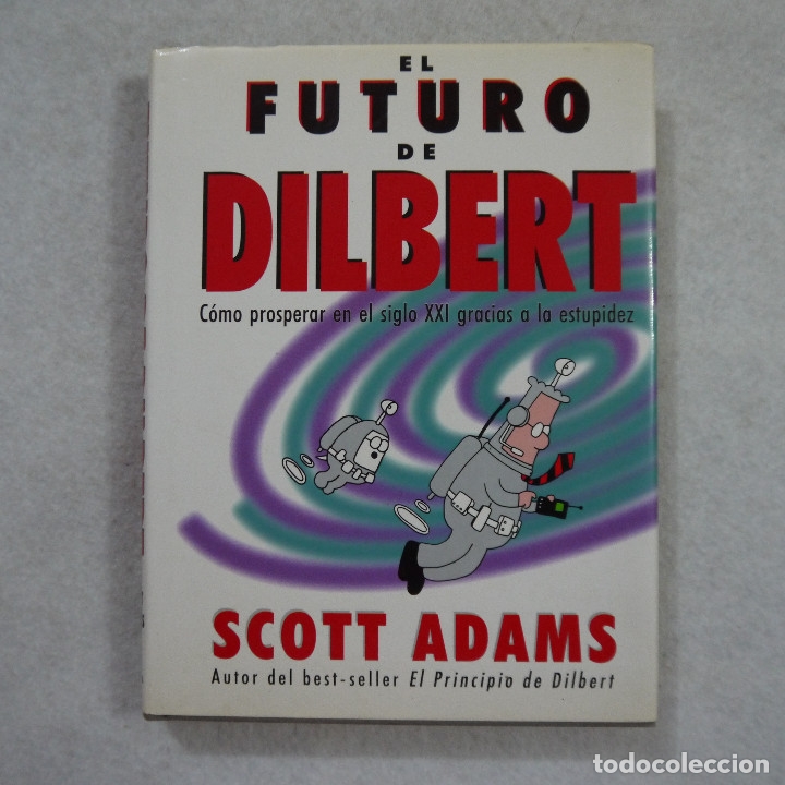Libros: EL FUTURO DE DILBERT - SCOTT ADAMS - EDICIONES GRANICA - 1999 - Foto 1